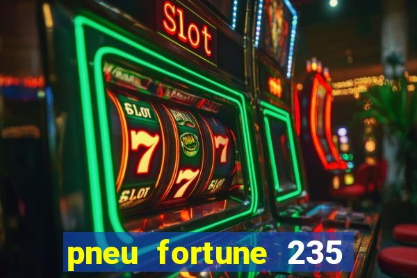 pneu fortune 235 55 r18